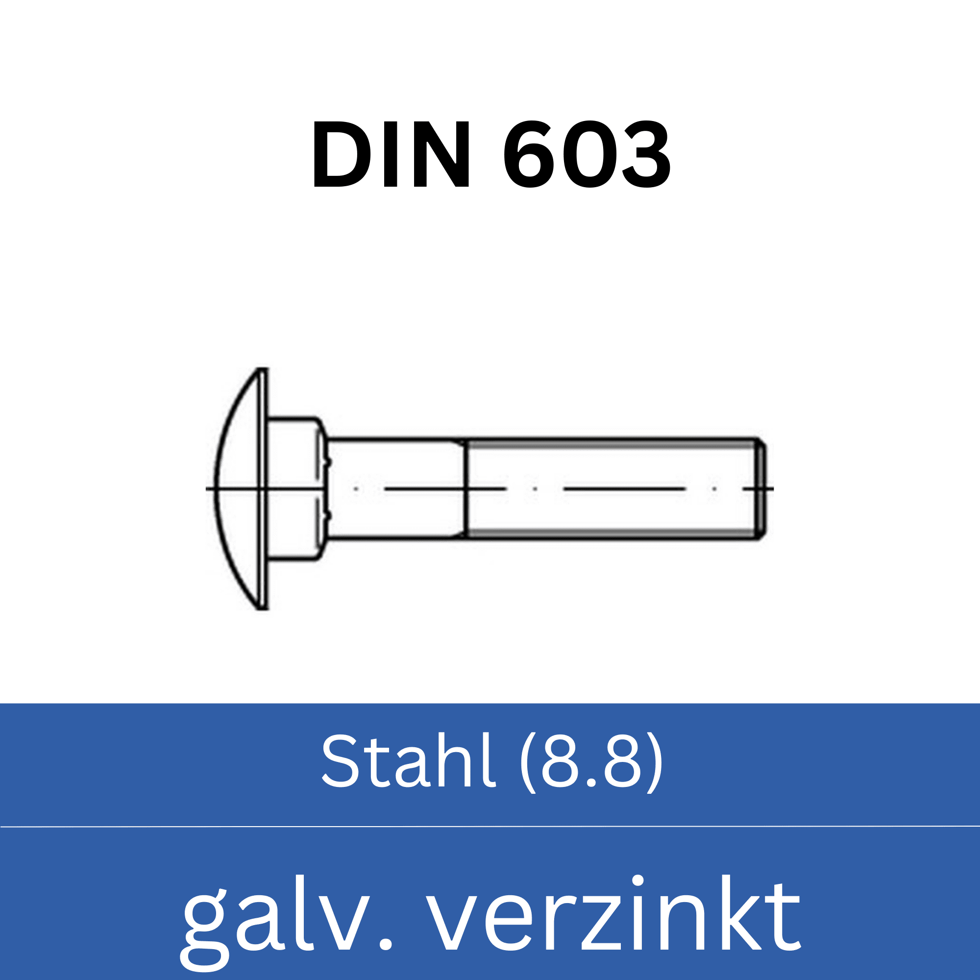 Bild für Kategorie ➤ Kategorie: DIN 603 Stahl (8.8) galv. verzinkt