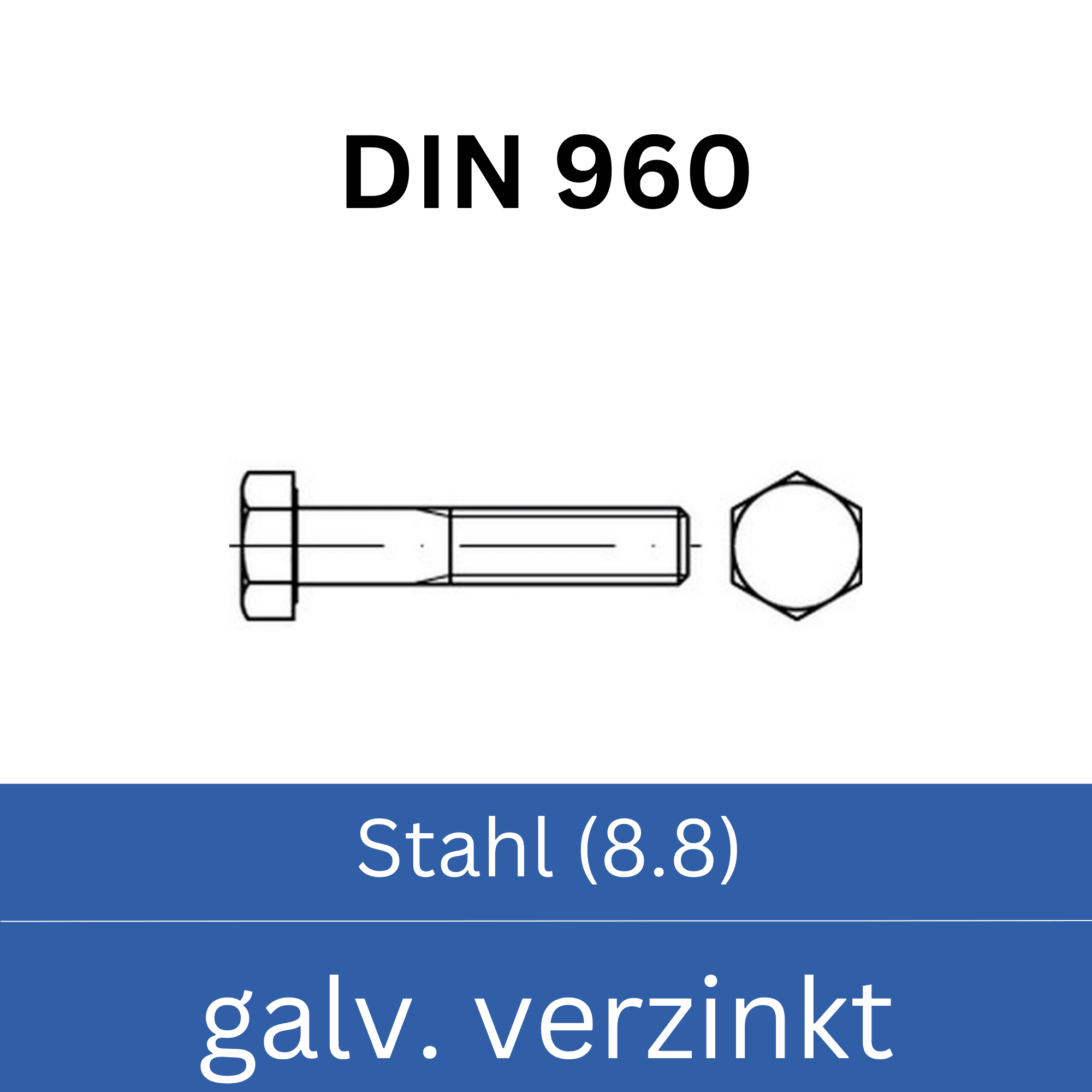 Bild für Kategorie ➤ Kategorie: DIN 960 Stahl (8.8) galv. verzinkt