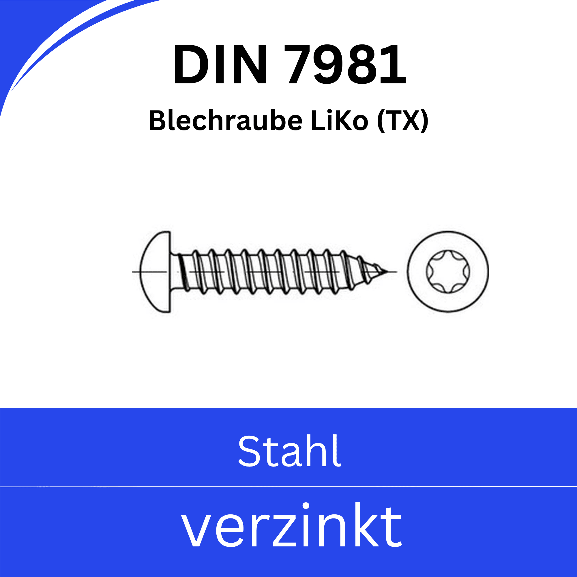 Bild für Kategorie ➤ Kategorie: DIN 7981 (ISR = Innensechsrund (TX)) Stahl verzinkt