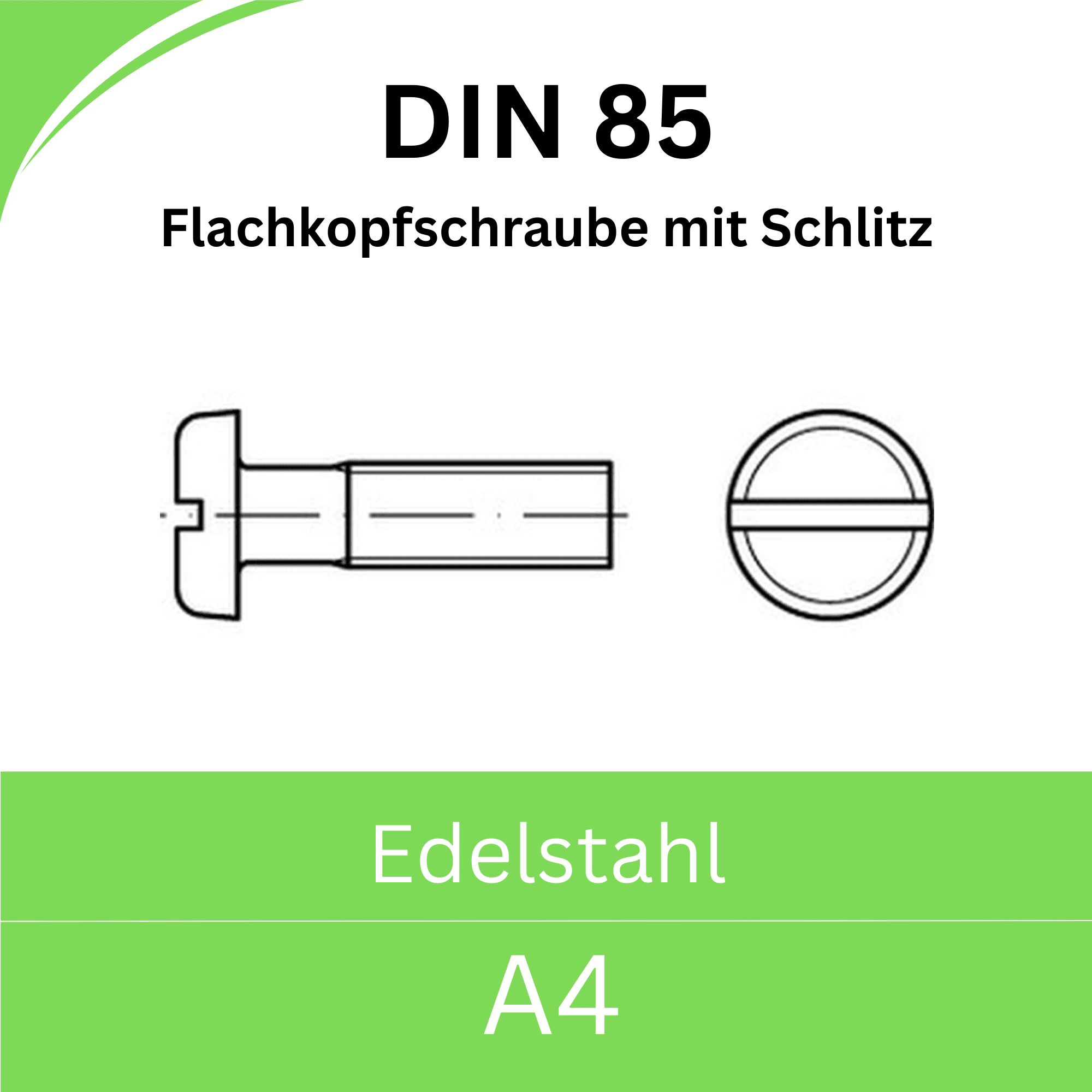 Bild von ➤ Kategorie: DIN 85 Flachkopfschraube mit Schlitz (Edelstahl A4)